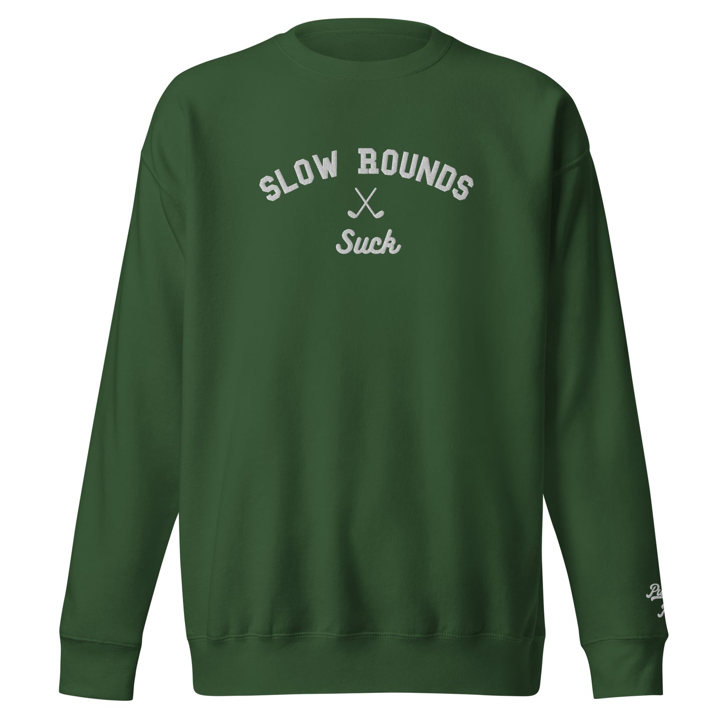 Slow Rounds Suck Crewneck, Embroidered