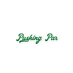 Pushing Par Sticker